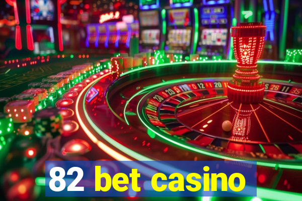 82 bet casino